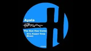 AYALA the sun has come (ERIC KUPPER deep mix)