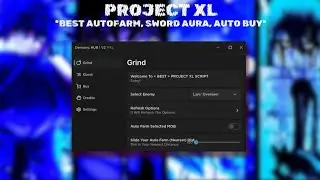 PROJECT XL ROBLOX SCRIPT | BEST SCRIPT | BEST AUTOFARM, SWORD AURA, AUTOBUY, INF GOLD, AND MUCH MORE