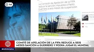 FIFA reduce a 6 meses la sanción a Paolo Guerrero y jugará el Mundial pero Abogados Apelarán al TAS