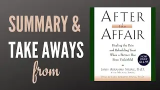 My Summary & Takeaways from After the Affair by Janis Abrahms Spring & Michael Spring.