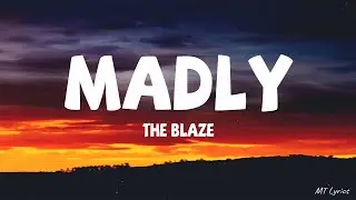The Blaze - MADLY (Lyrics)
