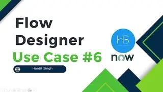 Flow Designer Use Case #6 in ServiceNow | Interview questions of Flow Designer