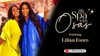 Lilian Esoro on ‘Spa with Osas’