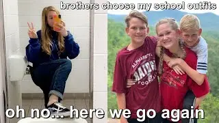 brothers choose my outfits to school for a week