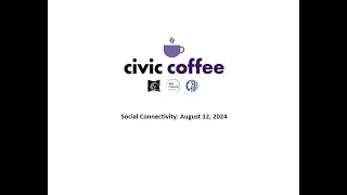 Social Connectivity #CivicCoffee Ep. 24