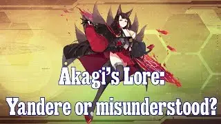 Akagi: Yandere or Misunderstood? | Azur Lane Lore