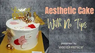 Aesthetically Beautiful Cakes Without a Syringe? It's possible. A beginner baker comes here.