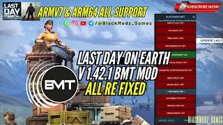 LAST DAY ON EARTH v1.42.1 BMT MOD ALL RE FIXED 