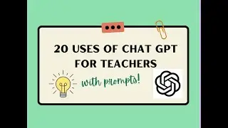20 Uses of ChatGPT for Teachers