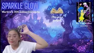 Sparkle Glow   My 300 Subscriber Party