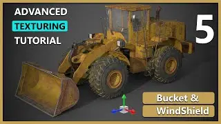 Advanced Texturing in Substance Painter Front Loader | PART 5 Bucket and Wind Shield | Center Pivot