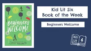 Kid Lit Six Book Talk: Beginners Welcome