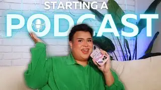 STARTING A PODCAST