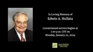 Memorial Service for Edwin A. Hollatz