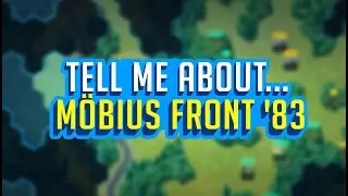 Tell Me About... Möbius Front '83 - Turn Based Tactics