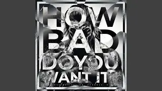 How Bad Do You Want It