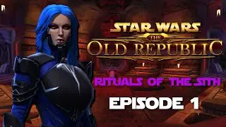 Rituals of the Sith | SWTOR Sith Inquisitor Story | Episode 1