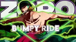 Bumpy Ride - ZORO (Amv/Edit) || Raw/Daddy Style || Quick One⚡