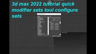 3d max 2022 tutorial quick modifier sets tool configure sets