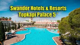 Обзор отеля 5 звезд Swandor Hotels & Resorts Topkapi Palace 5 * Турция Анталья