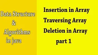 Insertion, Traverse and Deletion in Array part 1 |Data Structures and Algorithms|Urdu|Hindi