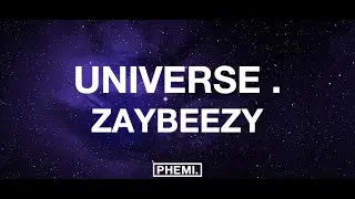 Zaybeezy - universe . (Lyrics)