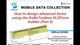 Video 4 How to design advanced forms using the KoBoToolbox XLS Form builder Part 4