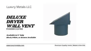 Deluxe Dryer Vent by Luxury Metals LLC