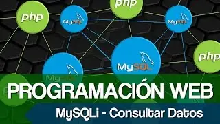 Curso de Programación Web [Video 21] - Consultar datos en MySQLi con PHP