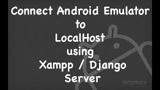 Android localhost connection using XAMPP / Django server