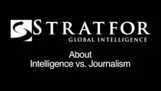 About STRATFOR: Intelligence vs. Journalism