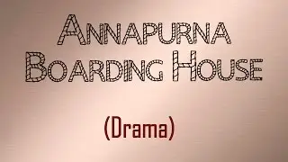 (V_4) -- Annapurna Boarding House (Drama)