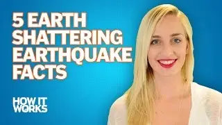 5 Earth-Shattering Earthquake Facts