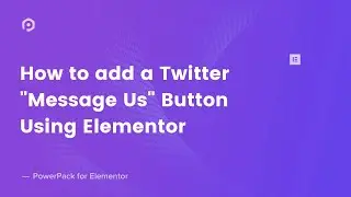 How to Display Twitter Message button on Website Using Elementor | PowerPack Addon for Elementor