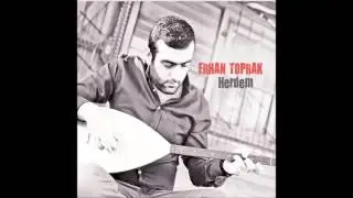 Erhan Toprak (feat. Ender Balkır) - Bu Devran [ Herdem © 2015 İber Prodüksiyon ]