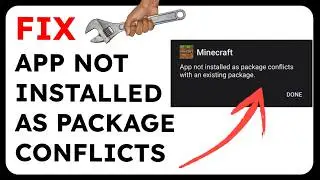 How to Fix App Not Installed the Package Conflicts