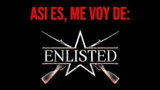Adios Enlisted, Hola nuevo contenido