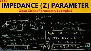 How to Calculate the Impedance Z Parameters of Two Port Network Ex 1. Open Circuit Parameter Problem
