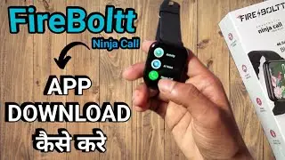 fire bolt brand app download kaise kare, App download problem fire bolt smartwatch