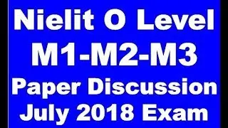 Nielit O Level M1-M2-M3 Paper Discussion July 2018 Exam