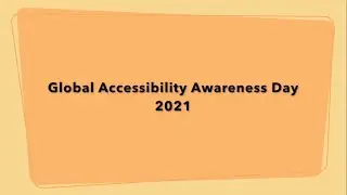 Trailer for Global Accessibility Awareness Day, 2021