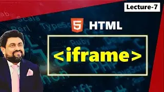 Lecture-7 HTML i frame | Embed Links | Governor Sindh Free IT Course Program Karachi