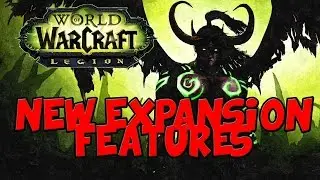 World of Warcraft: Legion (New Expansion Announced) Features Overview - tl;dr version