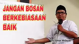 KAJIAN AHAD PAGI - Jangan Bosan Berkebiasaan Baik (Ust Umar Hidayat)