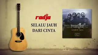 Radja - Selalu Jauh Dari Cinta