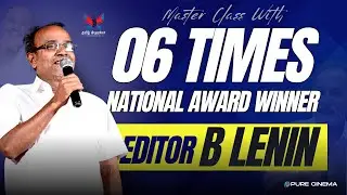 Master Class With 6 Time National Award Winner Editor B Lenin | Pure Cinema | Tamada | Chapter 01