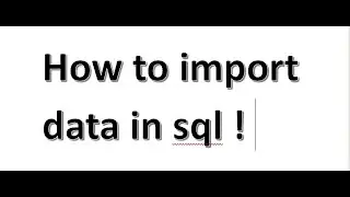 How to import data in sql workbench | csv files | excel file | JSON files |