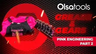 Olsa Tools Grease & Gears Series: Pink Engineering  @beatrizingenieriarosa2031 (Part 2)