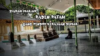 #jejaksejarah ZIARAH MAKAM RADEN PATAH SANG PENDIRI KERAJAAN DEMAK