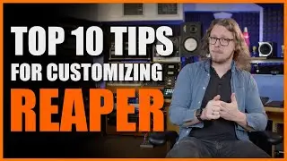 Top 10 Tips For Customizing Reaper